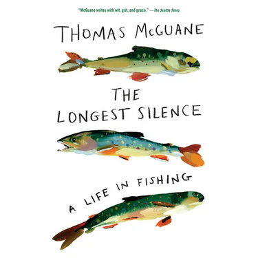 The Longest Silence: A Life in Fishing