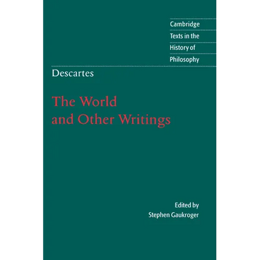 Descartes: The World and Other Writings