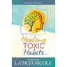 Healing Toxic Habits, Volume 2