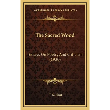 The Sacred Wood: Essays On Poetry And Criticism (1920)