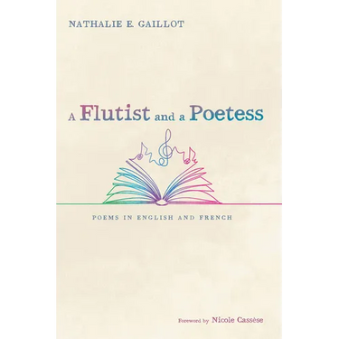 A Flutist and a Poetess: Poems in English and French