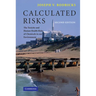 Calculated Risks: The Toxicity and Human Health Risks of Chemicals in Our Environment