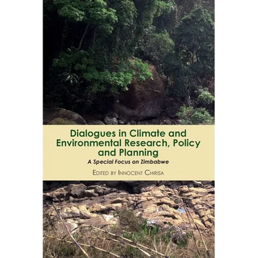 Dialogues in Climate and Environmental Research, Policy and Planning: A Special Focus on Zimbabwe