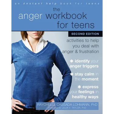 The Anger Workbook for Teens: Activities to Help You Deal with Anger and Frustration