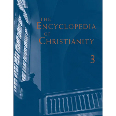 The Encyclopedia of Christianity, Volume 3 (J-O)
