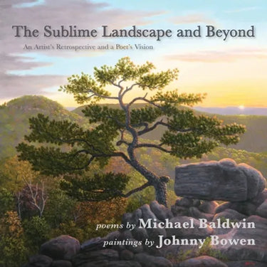The Sublime Landscape and Beyond: An Artist's Retrospective and a Poet's Vision