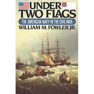 Under Two Flags: The American Navy in the Civil War