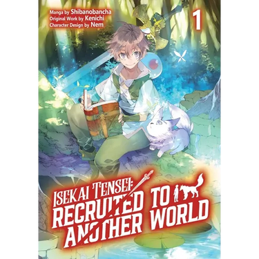 Isekai Tensei: Recruited to Another World: Volume 1 (Manga)