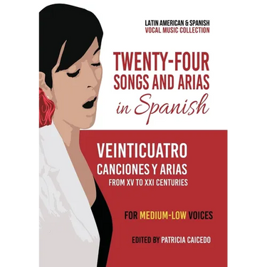Twenty-Four Songs and Arias in Spanish: From XV to XXI Centuries. For Medium-Low Voices