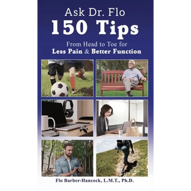 Ask Dr Flo: 150 Tips from Head to Toe for Less Pain & Better Function