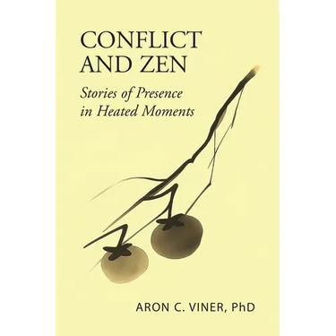 Conflict and Zen: Stories of Presence in Heated Moments