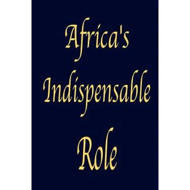 Africa's Indispensable Role