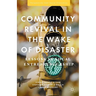 Community Revival in the Wake of Disaster: Lessons in Local Entrepreneurship