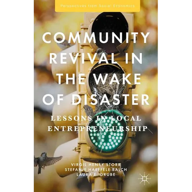 Community Revival in the Wake of Disaster: Lessons in Local Entrepreneurship