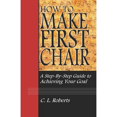 How to Make First Chair: A Step-by-Step Guide to Achieving Your Goal