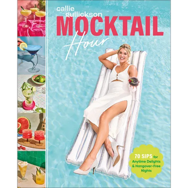Mocktail Hour: 70 Sips for Anytime Delights and Hangover-Free Nights