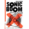 Sonic Boom: Napster, Mp3, and the New Pioneers of Music