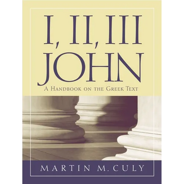 I, II, III John: A Handbook on the Greek Text