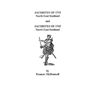 Jacobites of 1715 and 1745. North East Scotland