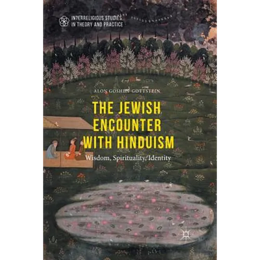 The Jewish Encounter with Hinduism: History, Spirituality, Identity