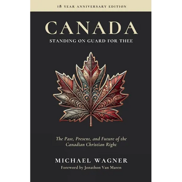 Canada: Standing on Guard for Thee: The Past, Present, and Future of the Canadian Christian Right