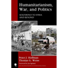 Humanitarianism, War, and Politics: Solferino to Syria and Beyond