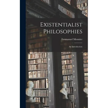 Existentialist Philosophies: an Introduction