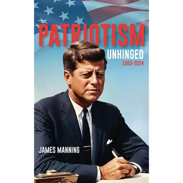 Patriotism: Unhinged 1963-2024