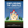 Exploding the Castle: Rethinking How Video Games & Game Mechanicscan Shape the Future of Education
