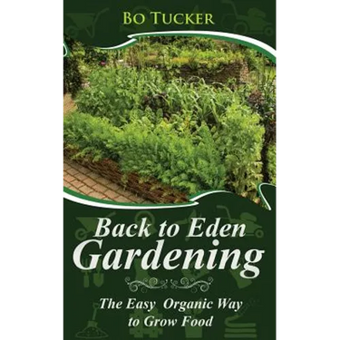 Back to Eden Gardening: The Easy Organic Way to Grow Food