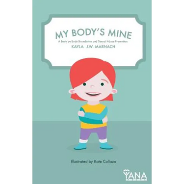 My Body's Mine: A Book on Body Boundaries and Sexual Abuse Prevention