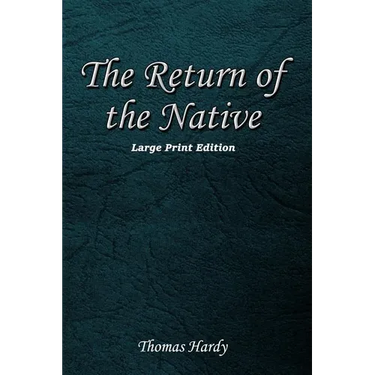 The Return of the Native: Large Print Format