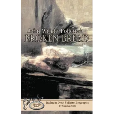 John Wright Follette's Broken Bread