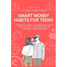 Life Skills Unlocked: Smart Money Habits for Teens: Earning, Saving, and Investing in the Digital Age - A Teen's Guide to Financial Independence