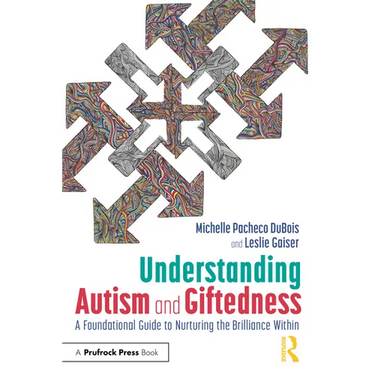 Understanding Autism and Giftedness: A Foundational Guide to Nurturing the Brilliance Within