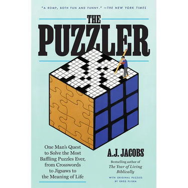 The Puzzler: One Man's Quest to Solve the Most Baffling Puzzles Ever, from Crosswords to Jigsaws to the Meaning of Life