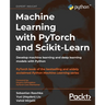 Machine Learning with PyTorch and Scikit-Learn: Develop machine learning and deep learning models with Python