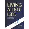 Living a Led Life: Answering Jesus' Call to "Come, Follow Me"