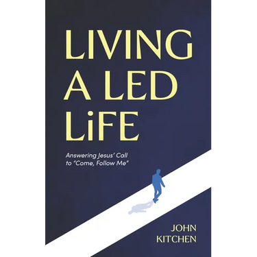 Living a Led Life: Answering Jesus' Call to "Come, Follow Me"