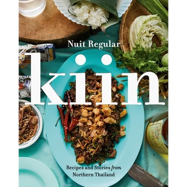 Kiin: Recipes and Stories from Northern Thailand