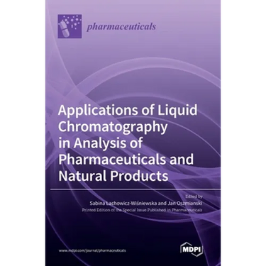 Applications of Liquid Chromatography in Analysis of Pharmaceuticals and Natural Products