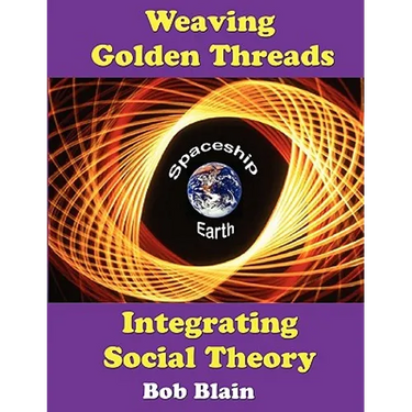 Weaving Golden Threads: Integrating Social Theory