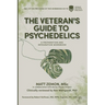 The Veteran's Guide to Psychedelics