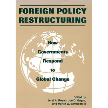 Foreign Policy Restructuring: How Governments Respond to Change