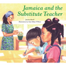 Jamaica and the Substitute Teacher