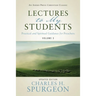 Lectures to My Students: Practical and Spiritual Guidance for Preachers (Volume 3)