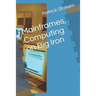 Mainframes, Computing on Big Iron
