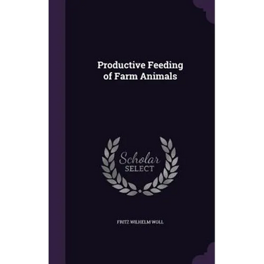 Productive Feeding of Farm Animals