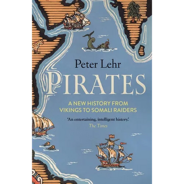 Pirates: A New History, from Vikings to Somali Raiders