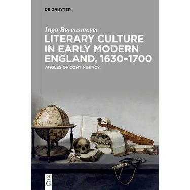 Literary Culture in Early Modern England, 1630-1700: Angles of Contingency